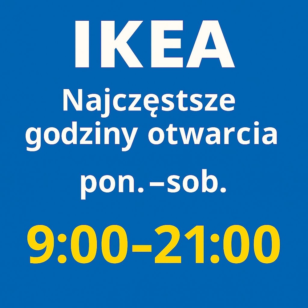 ikea - godziny otwarcia typowe dla sklepów 